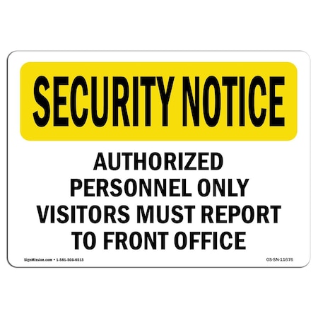 Signmission OSHA Security Sign, 10" Height, 14" Width, Aluminum, Visitors Report To Front Office, Landscape OS-SN-A-1014-L-11676